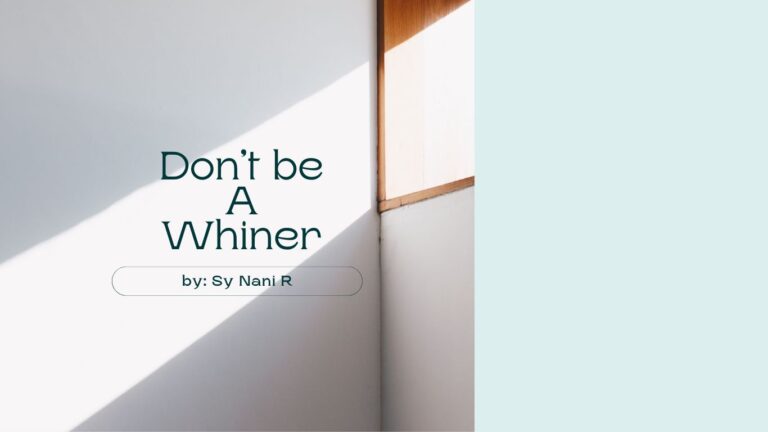 Don’t be A Whiner