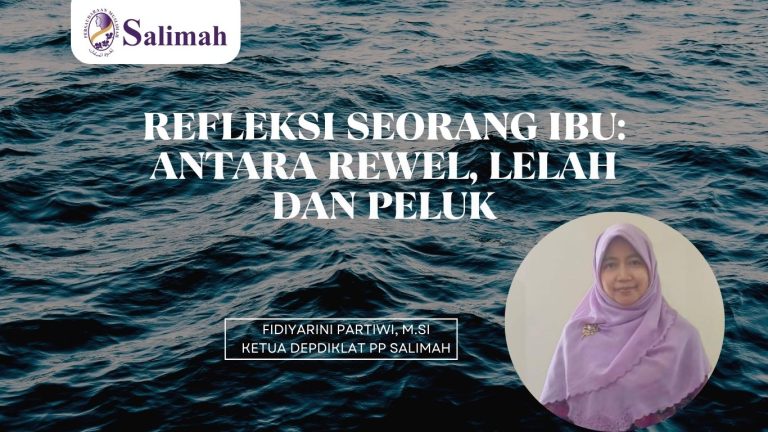 Refleksi Seorang Ibu Antara Rewel, Lelah dan Peluk
